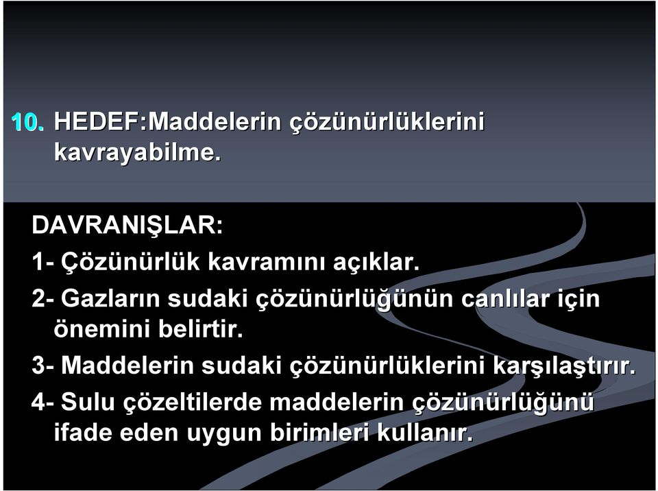 2- Gazların n sudaki çözünürl rlüğünün n canlılar lar için i in önemini belirtir.