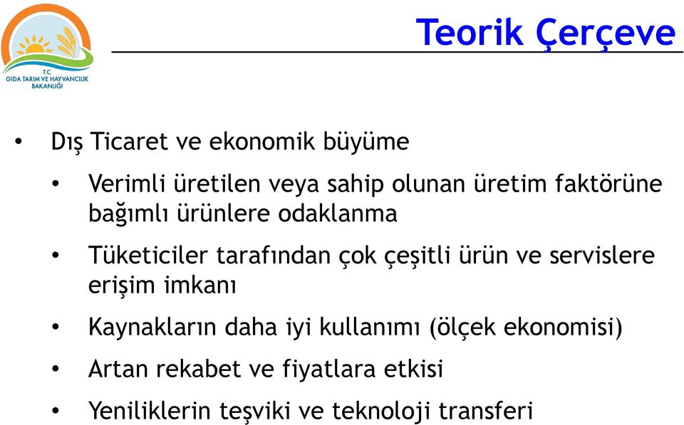 çeşitli ürün ve servislere erişim imkanı Kaynakların daha iyi kullanımı (ölçek