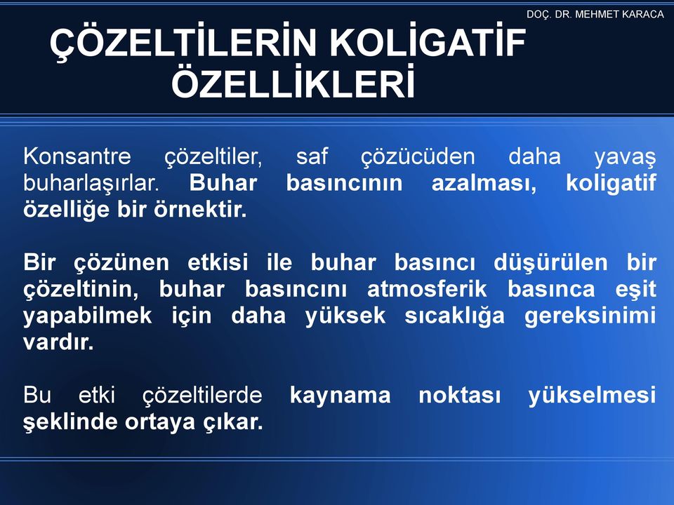 Bir çözünen etkisi ile buhar basıncı düģürülen bir çözeltinin, buhar basıncını atmosferik