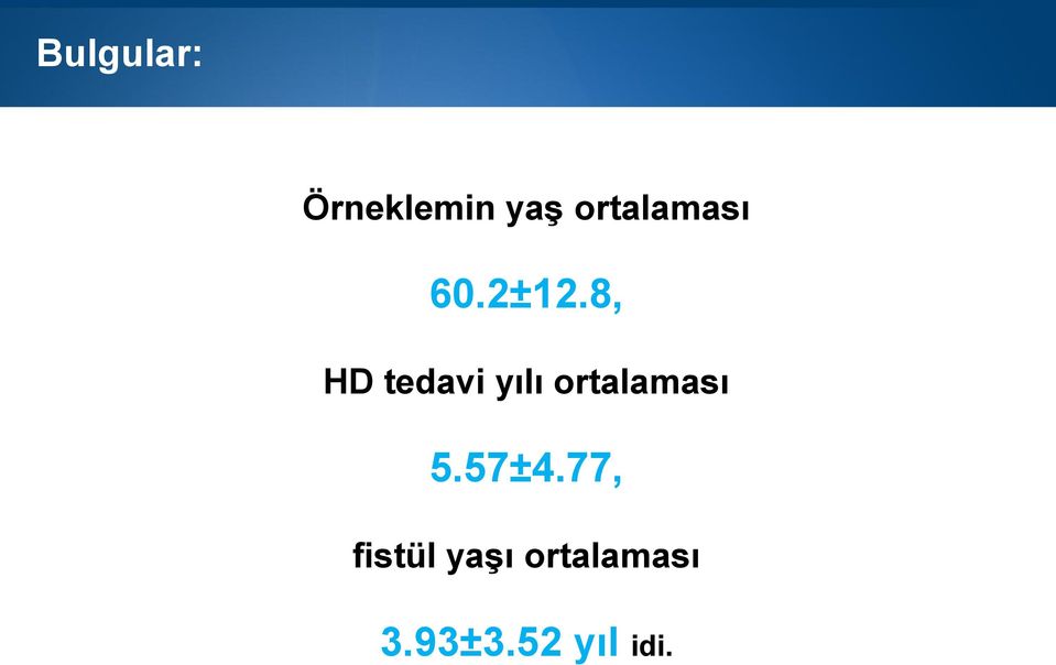 8, HD tedavi yılı ortalaması 5.