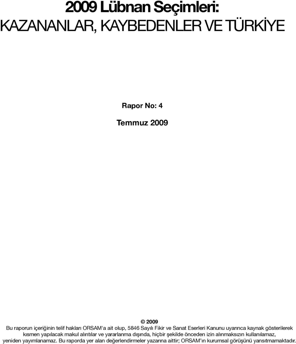 yapılacak makul alıntılar ve yararlanma dışında, hiçbir şekilde önceden izin alınmaksızın kullanılamaz,