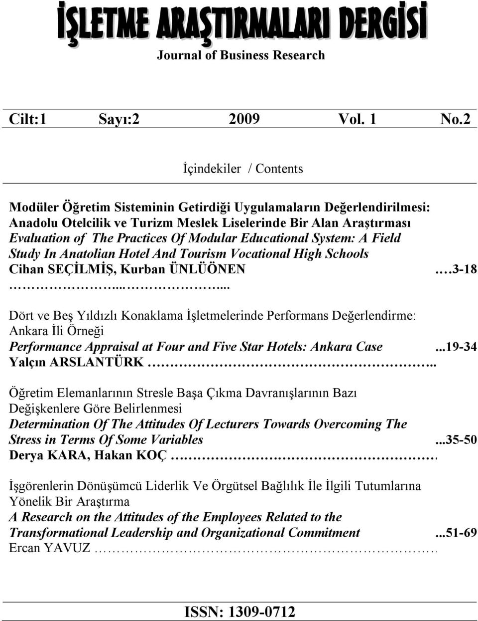 Modular Educational System: A Field Study In Anatolian Hotel And Tourism Vocational High Schools Cihan SEÇİLMİŞ, Kurban ÜNLÜÖNEN... 3-18.