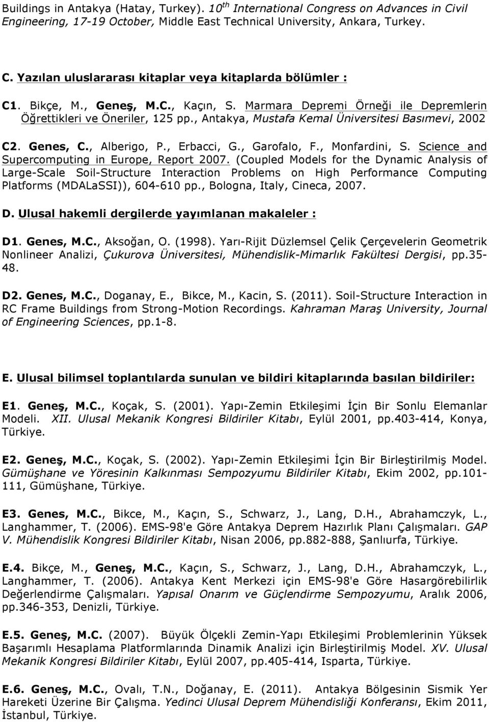 , Garofalo, F., Monfardini, S. Science and Supercomputing in Europe, Report 2007.