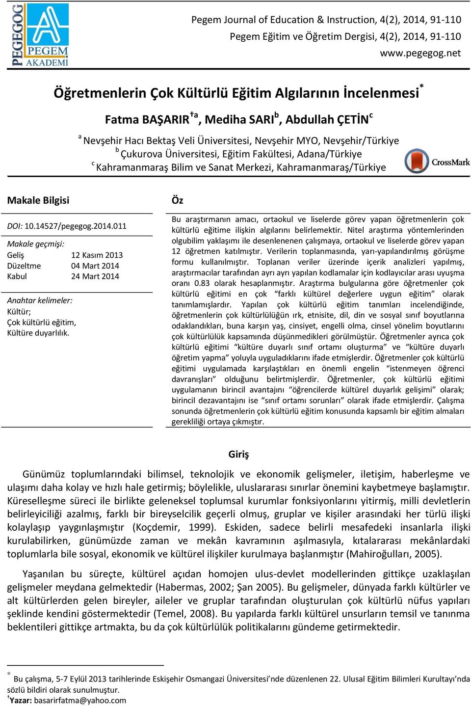 Üniversitesi, Eğitim Fakültesi, Adana/Türkiye c Kahramanmaraş Bilim ve Sanat Merkezi, Kahramanmaraş/Türkiye Makale Bilgisi DOI: 10.14527/pegegog.2014.