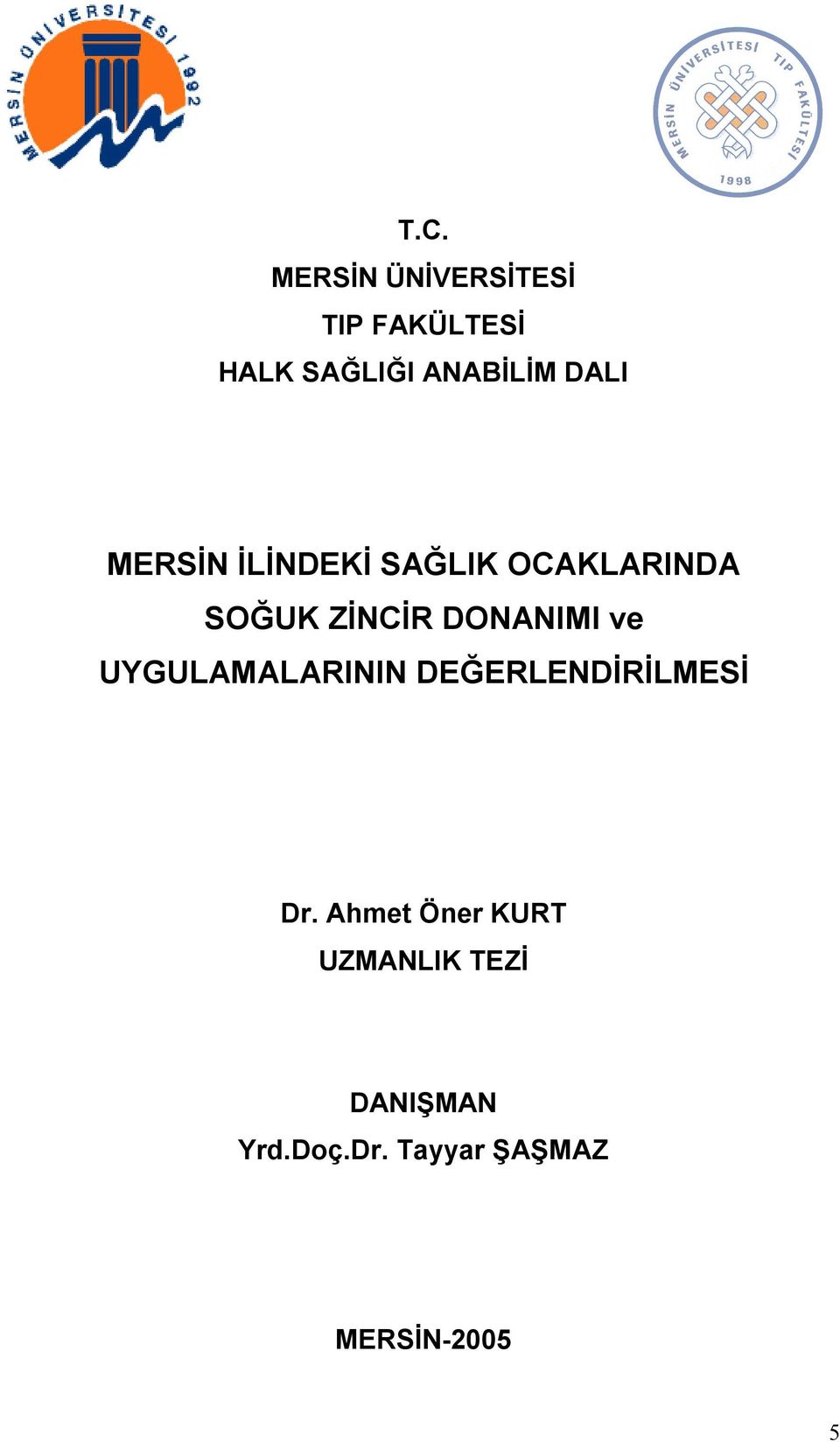 DONANIMI ve UYGULAMALARININ DEĞERLENDİRİLMESİ Dr.