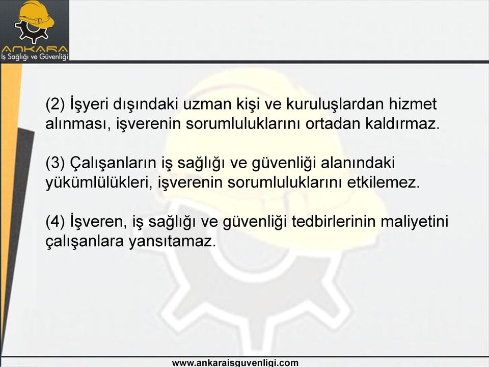 (3) Çalışanların iş sağlığı ve güvenliği alanındaki yükümlülükleri,