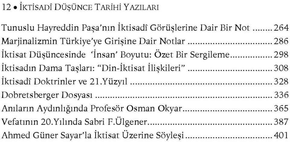 .. 298 İktisadın Dama Taşları: Din-İktisat İlişkileri... 308 İktisadî Doktrinler ve 21.Yüzyıl... 328 Dobretsberger Dosyası.