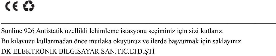 Bu kılavuzu kullanmadan önce mutlaka okuyunuz ve