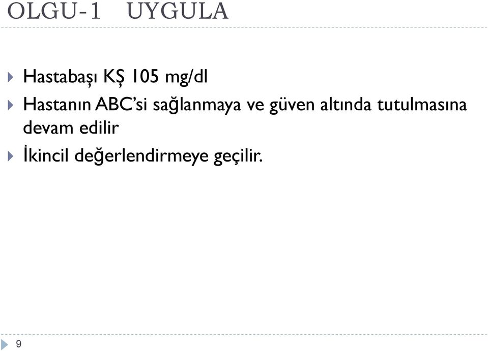 ve güven altında tutulmasına devam