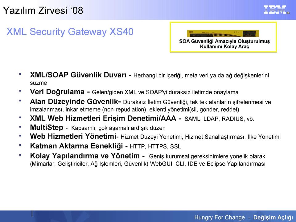 yönetimi(sil, gönder, reddet) XML Web Hizmetleri Erişim Denetimi/AAA - SAML, LDAP, RADIUS, vb.