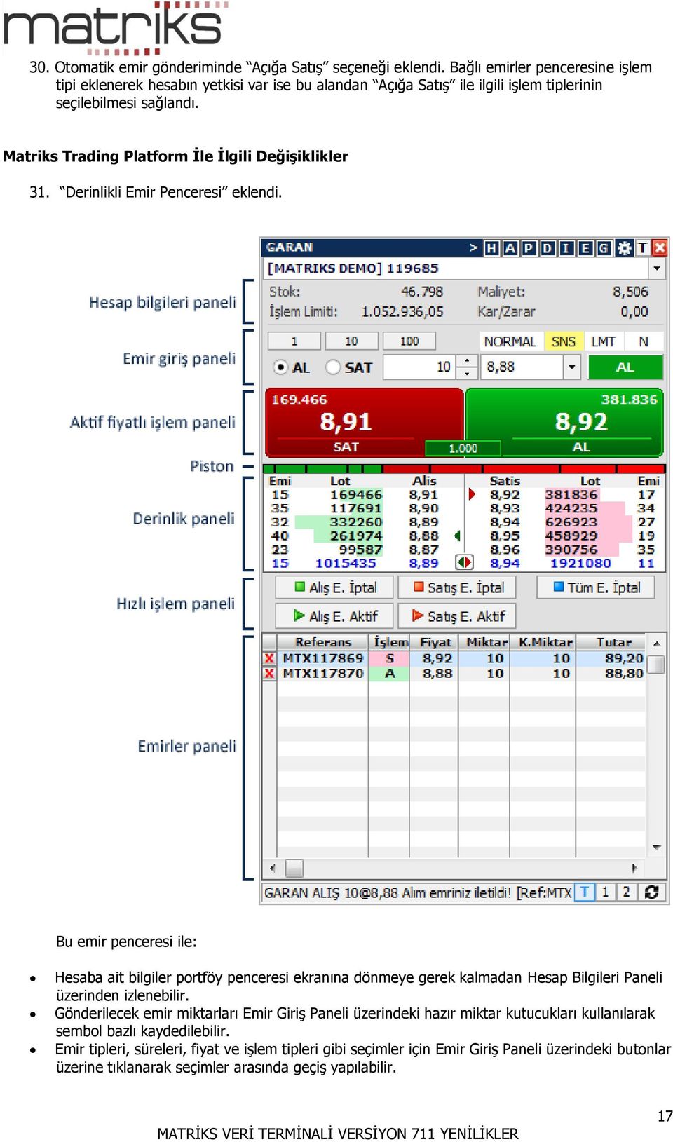Matriks Trading Platform İle İlgili Değişiklikler 31. Derinlikli Emir Penceresi eklendi.