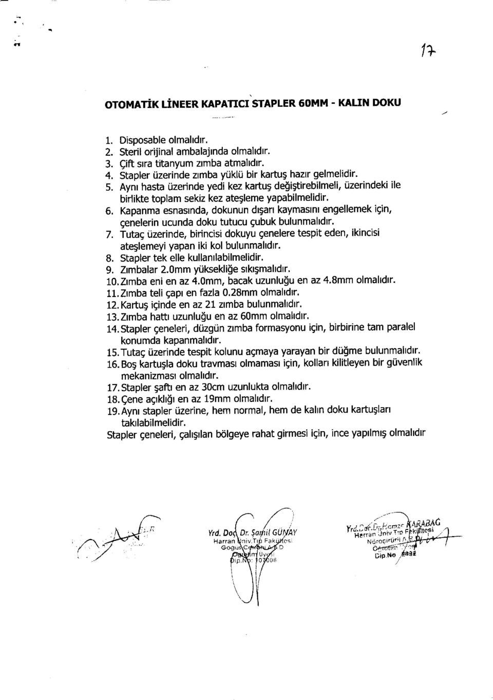 drgan kaymastnt engellemek igin, genelerin ucunda doku tutucu gubuk bulunmaltdlr. Tutag Uzerinde, birincisi dokuyu genelere tespit eden, ikincisi ateglemeyi yapan iki kol bulunmaltdtr. 8.