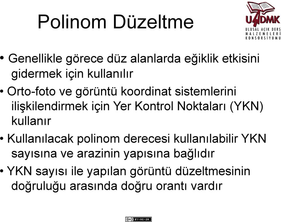 (YKN) kullanır Kullanılacak polinom derecesi kullanılabilir YKN sayısına ve arazinin