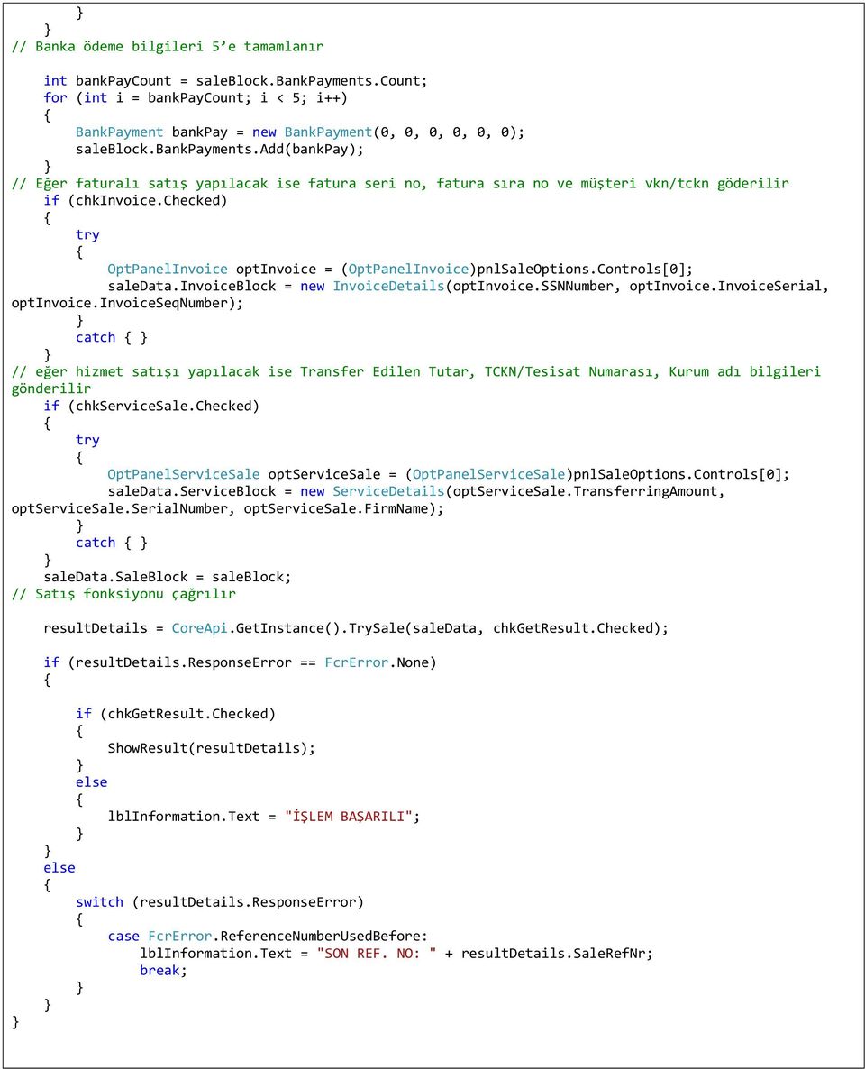 checked) try OptPanelInvoice optinvoice = (OptPanelInvoice)pnlSaleOptions.Controls[0]; saledata.invoiceblock = new InvoiceDetails(optInvoice.SSNNumber, optinvoice.invoiceserial, optinvoice.