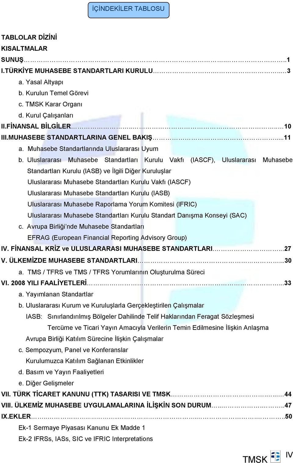 Uluslararası Muhasebe Standartları Kurulu Vakfı (IASCF), Uluslararası Muhasebe Standartları Kurulu (IASB) ve İlgili Diğer Kuruluşlar Uluslararası Muhasebe Standartları Kurulu Vakfı (IASCF)