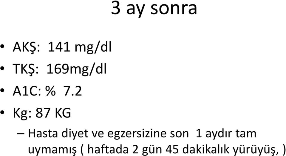 2 Kg: 87 KG Hasta diyet ve