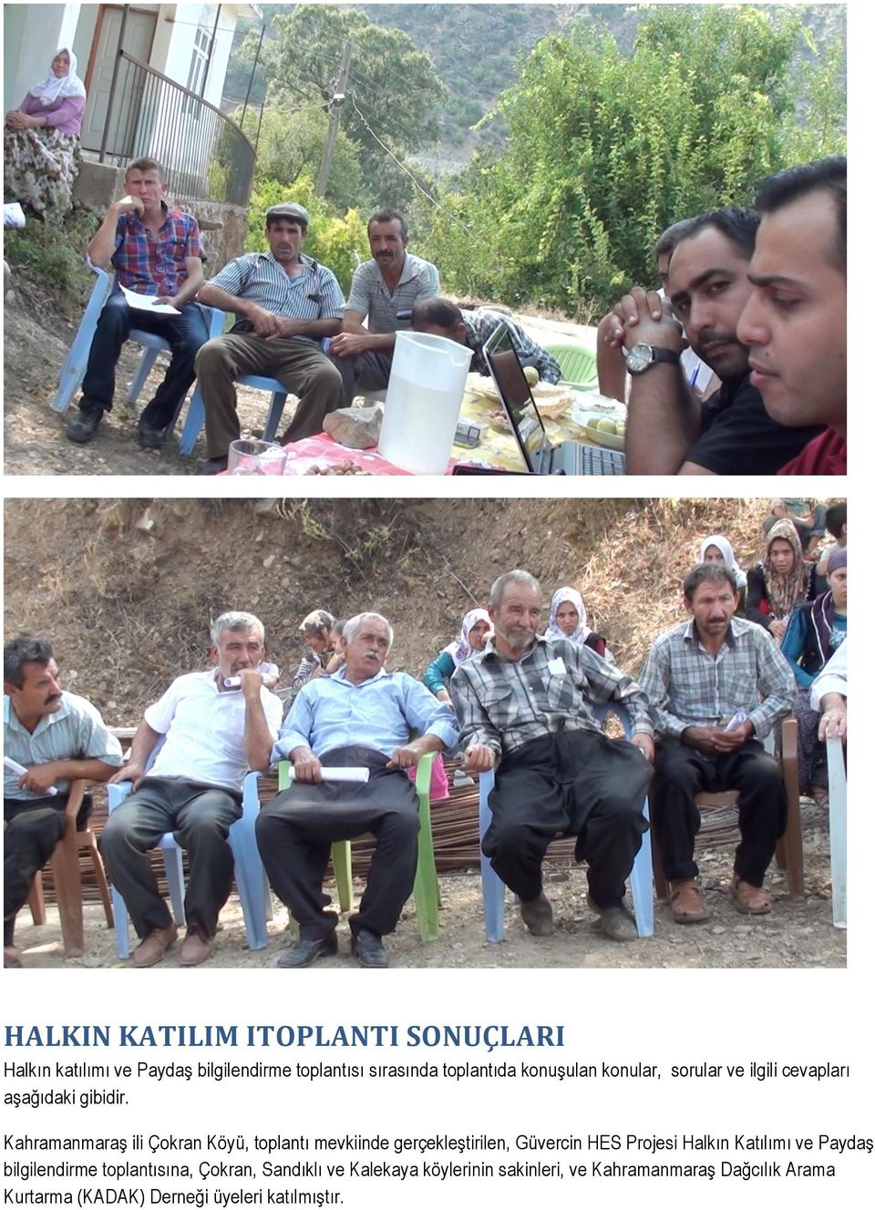 Kahramanmaraş ili Çokran Köyü, toplantı mevkiinde gerçekleştirilen, Güvercin HS Projesi Halkın Katılımı ve