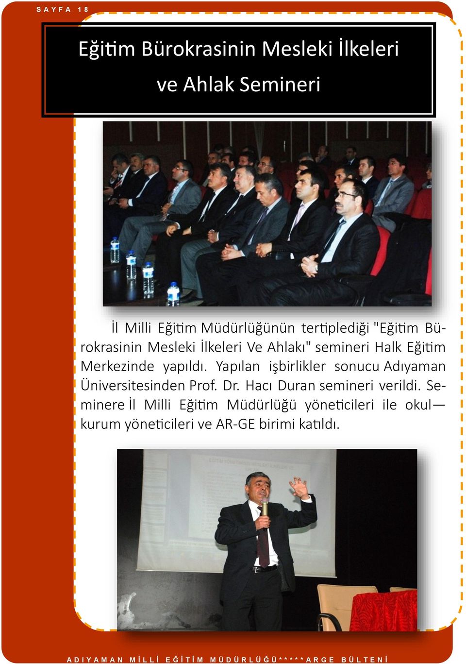 Yapılan işbirlikler sonucu Adıyaman Üniversitesinden Prof. Dr. Hacı Duran semineri verildi.
