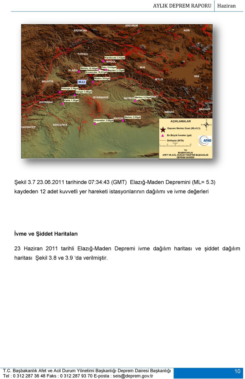değerleri Ġvme ve ġiddet Haritaları 23 Haziran 2011 tarihli Elazığ-Maden