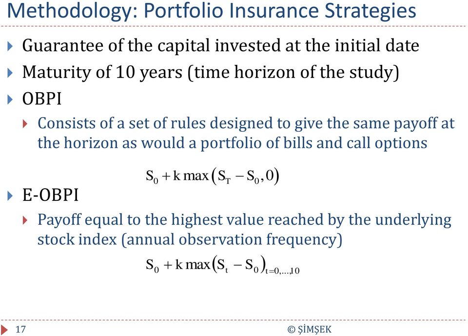 the horizon as would a portfolio of bills and call options E-OBPI S k max S S,0 0 T 0 Payoff equal to the