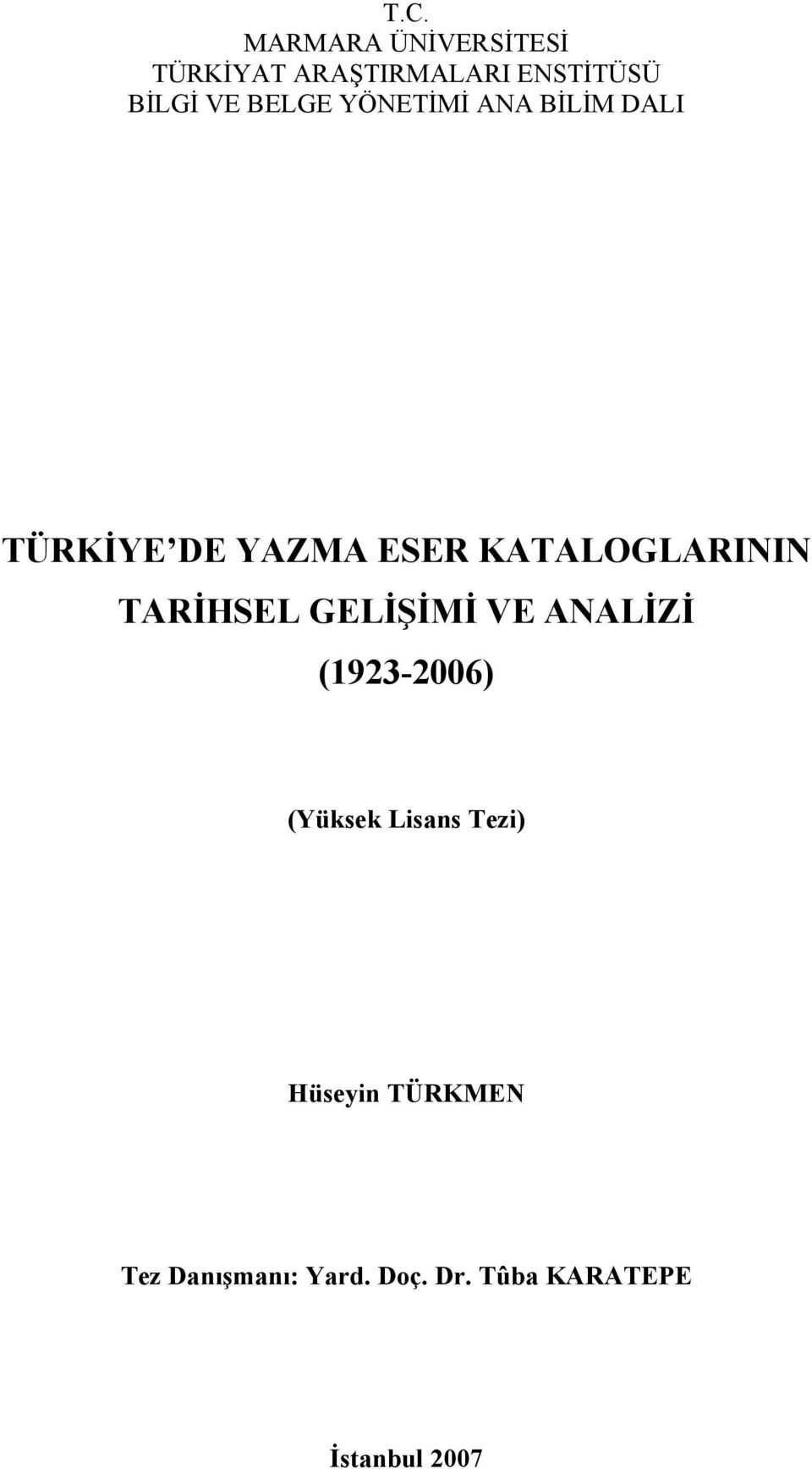 TARİHSEL GELİŞİMİ VE ANALİZİ (1923-2006) (Yüksek Lisans Tezi)