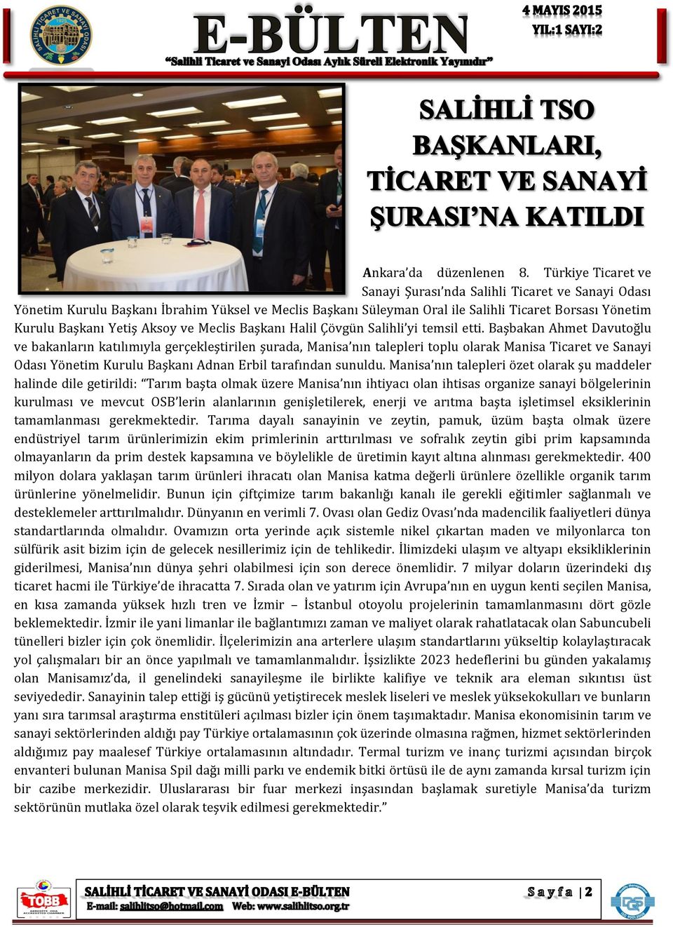 Aksoy ve Meclis Başkanı Halil Çövgün Salihli yi temsil etti.