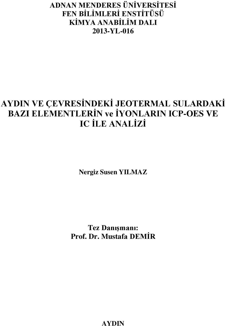 SULARDAKİ BAZI ELEMENTLERİN ve İYONLARIN ICP-OES VE IC İLE