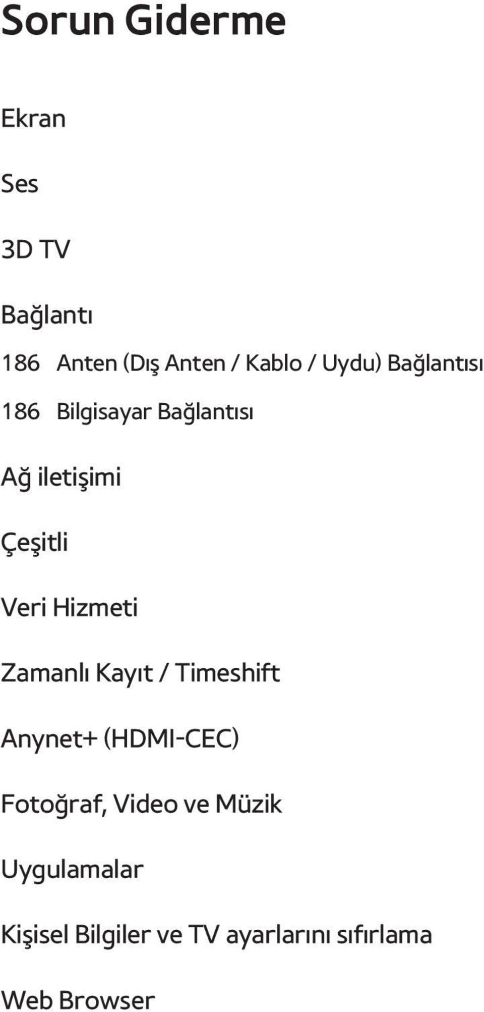 Hizmeti Zamanlı Kayıt / Timeshift Anynet+ (HDMI-CEC) Fotoğraf, Video