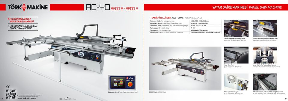 mm Testere açısı / Saw blade tilting 0-45 Testere devri / Spindle speed (rpm) 3000 x 4000 x 5000 dev/dak Genel ölçüler (UxGxY) / Overall dimensions (LxWxH ) 3380 x 3500 x 1360 mm - 3945 x 3500 x 1500