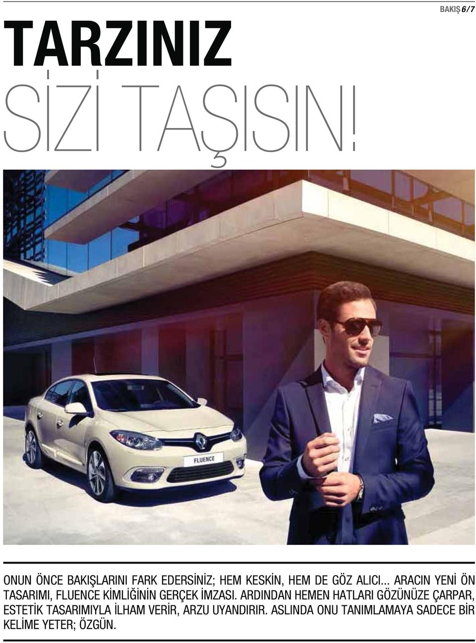 .. ARACIN YENİ ÖN TAARIMI, FLUENCE KİMLİĞİNİN GERÇEK İMZAI.