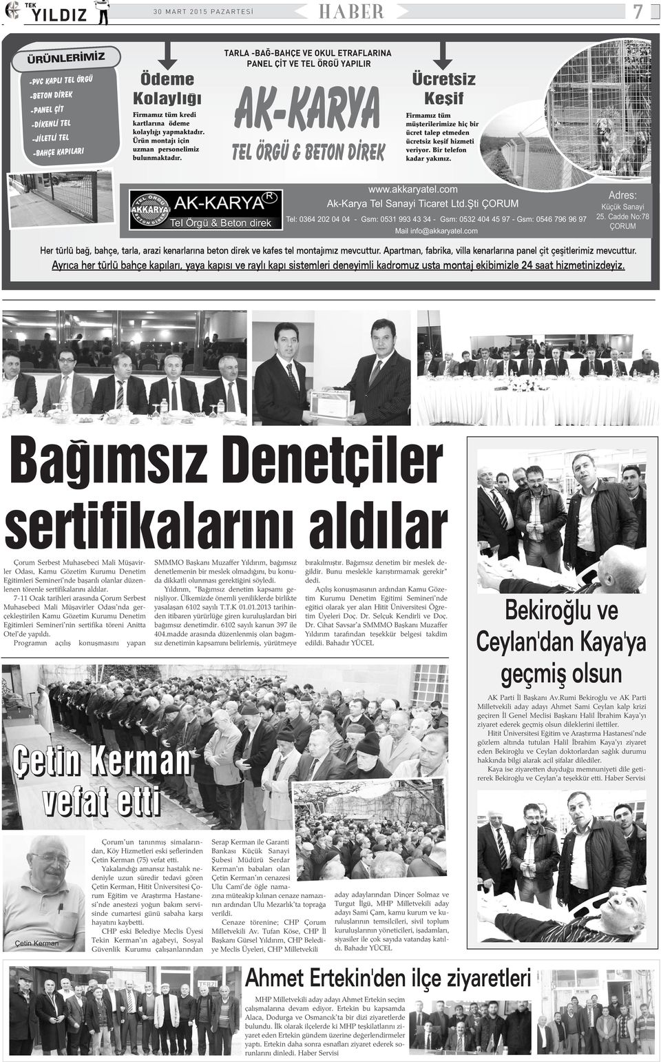 TARLA -BAÐ-BAHÇE VE OKUL ETRAFLARINA PANEL ÇÝT VE TEL ÖRGÜ YAPILIR AK-KARYA TEL ÖRGÜ & BETON DÝREK Ücretsiz Keþif Firmamýz tüm müþterilerimize hiç bir ücret talep etmeden ücretsiz keþif hizmeti