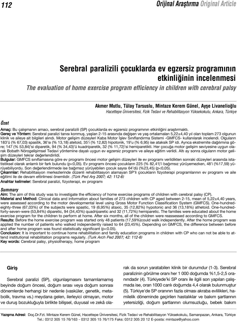 paralizili (SP) çocuklarda ev egzersiz program n n etkinli ini araflt rmakt.