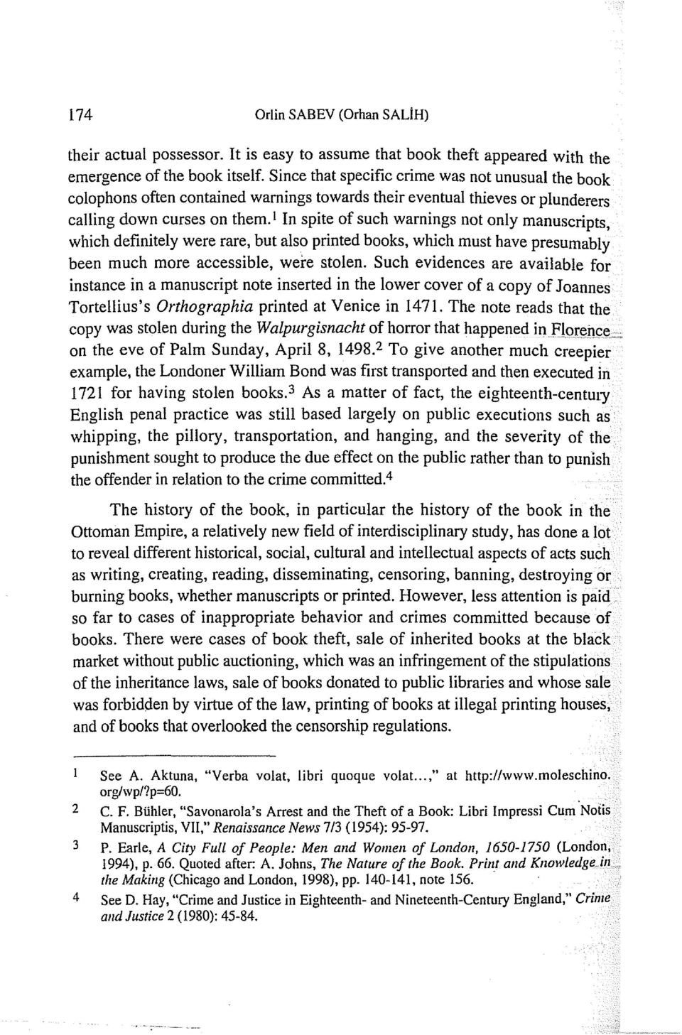 1 In sp i te of such warnings not only manuscripts, which defınitely were rare, but also printed books, which must have presumably been much more accessible, were stolen.