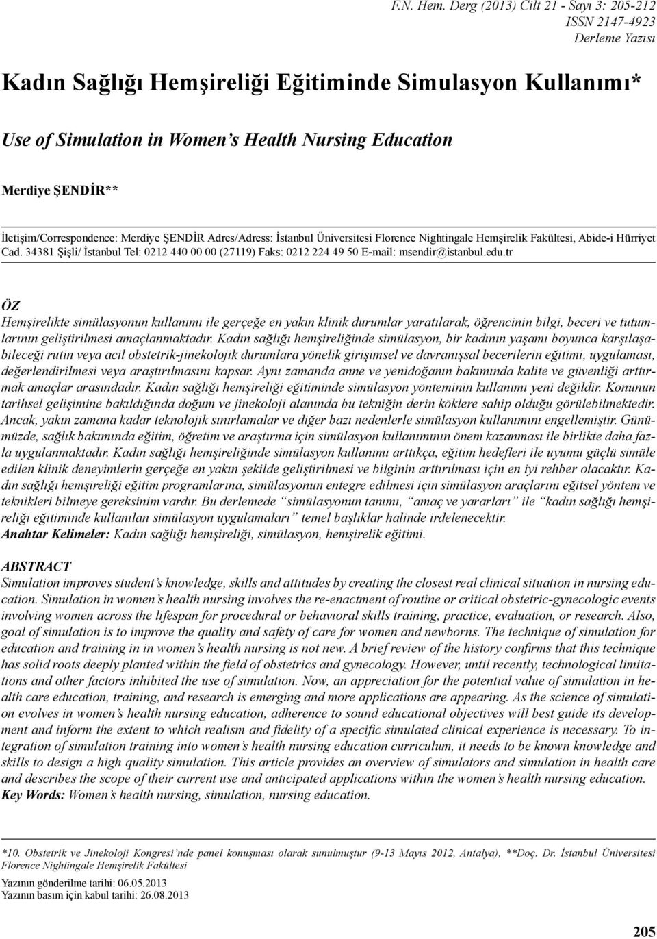 İletişim/Correspondence: Merdiye ŞENDİR Adres/Adress: İstanbul Üniversitesi Florence Nightingale Hemşirelik Fakültesi, Abide-i Hürriyet Cad.