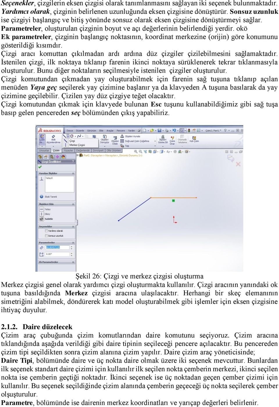 okö Ek parametreler, çizginin başlangıç noktasının, koordinat merkezine (orijin) göre konumunu gösterildiği kısımdır.