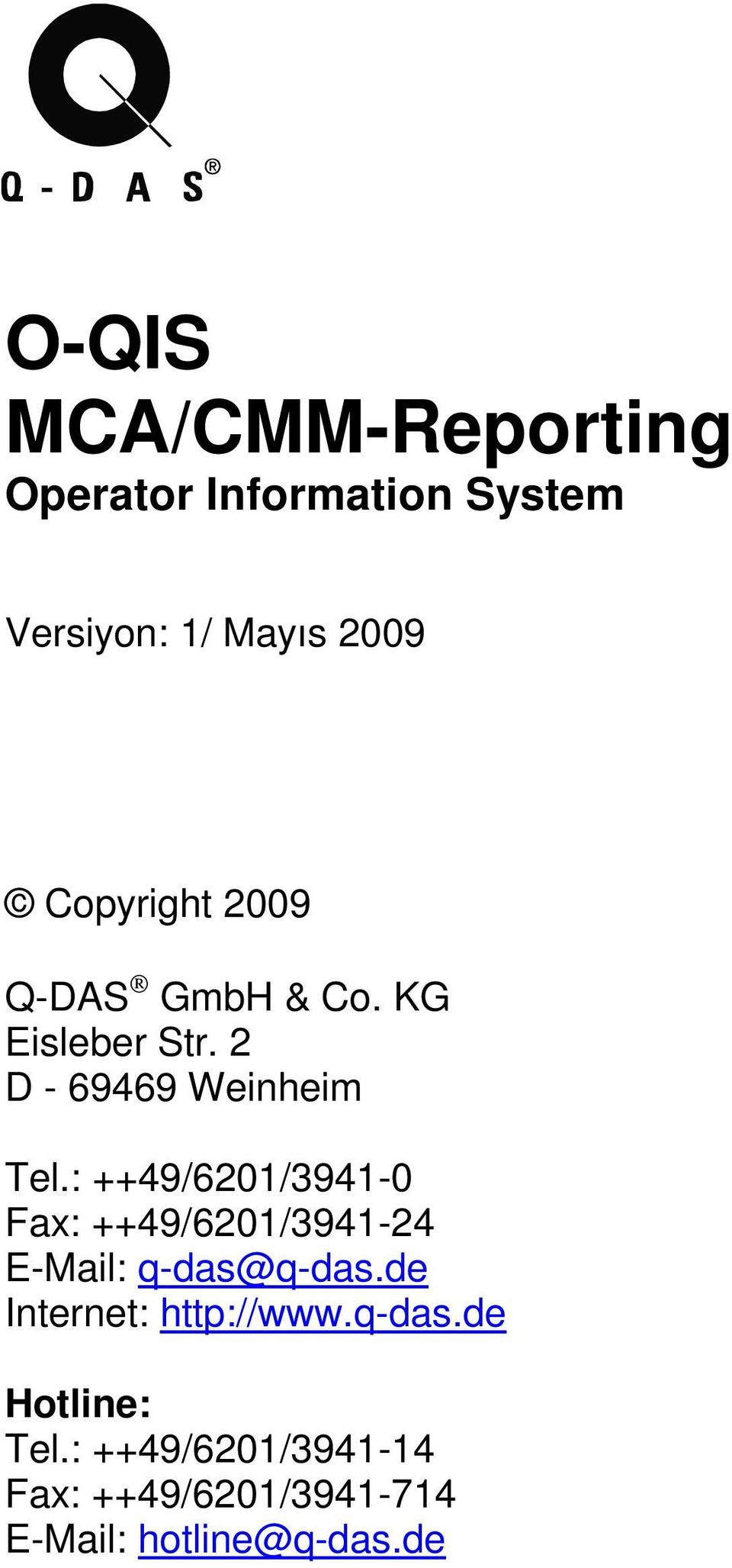 : ++49/6201/3941-0 Fax: ++49/6201/3941-24 E-Mail: q-das@q-das.