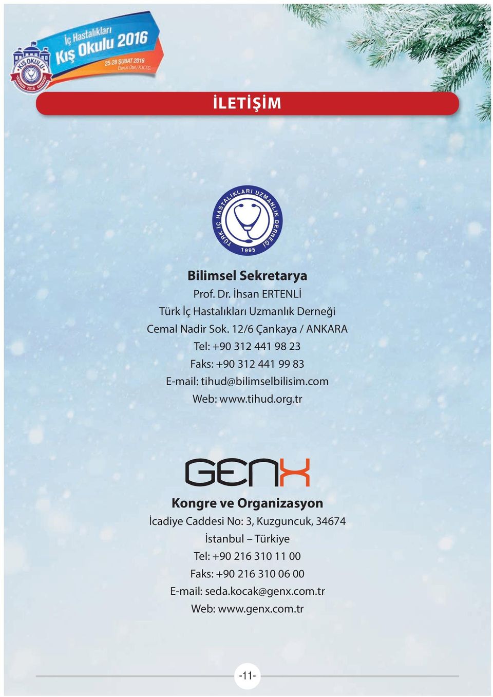 12/6 Çankaya / ANKARA Tel: +90 312 441 98 23 Faks: +90 312 441 99 83 E-mail: tihud@bilimselbilisim.com Web: www.tihud.org.