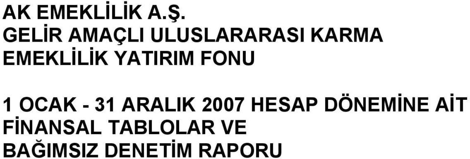 ARALIK 2007 HESAP DÖNEMİNE AİT