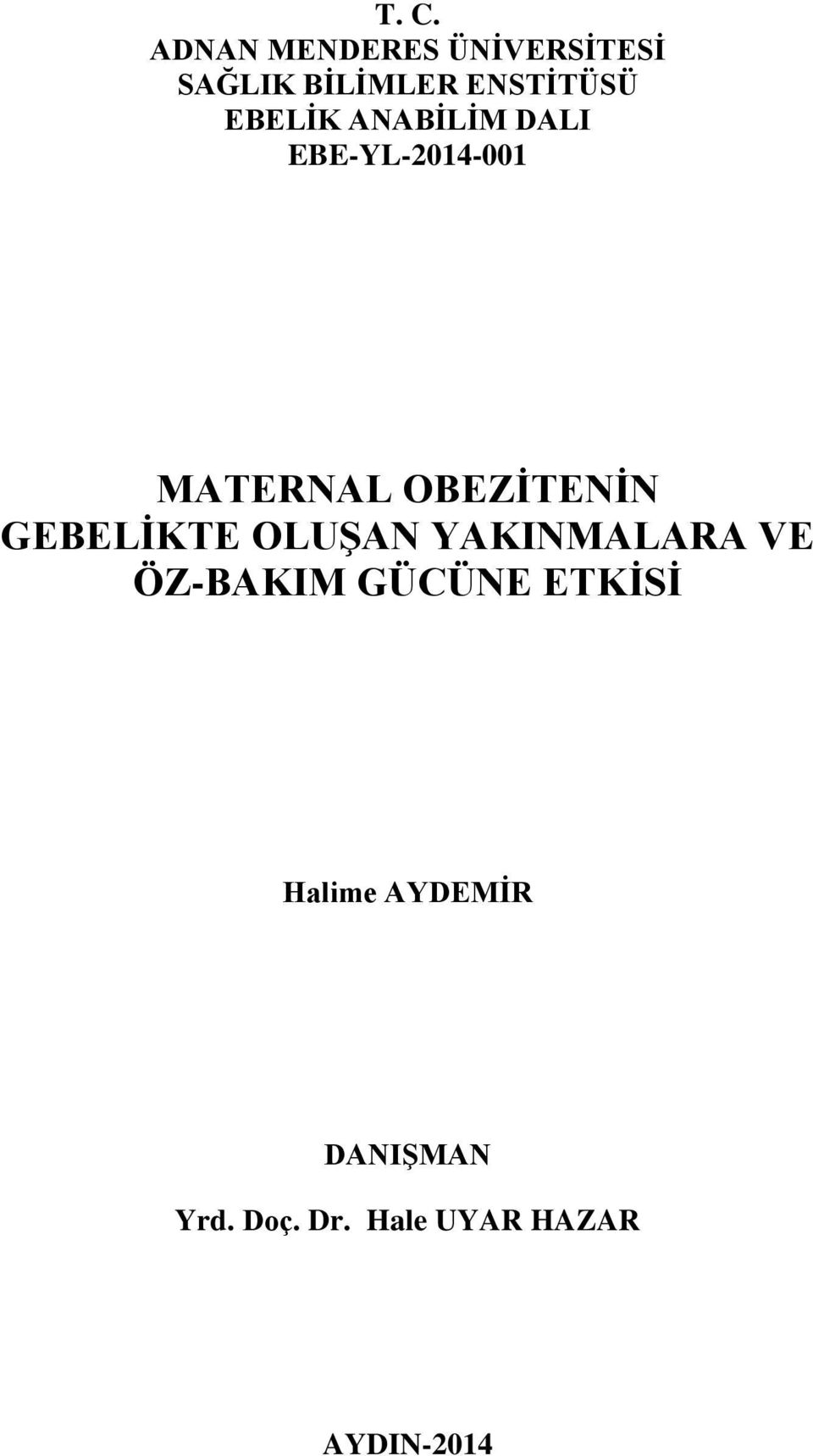 OBEZİTENİN GEBELİKTE OLUŞAN YAKINMALARA VE ÖZ-BAKIM GÜCÜNE