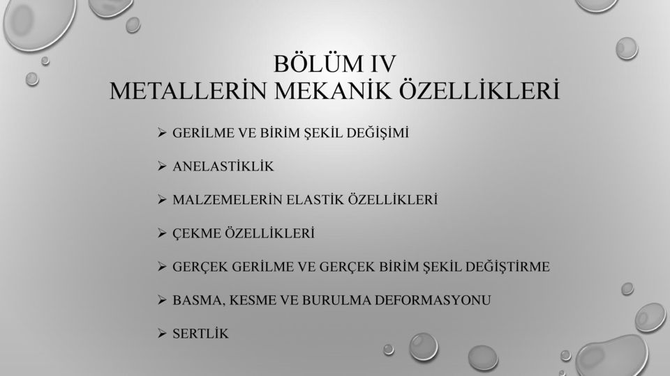 ÖZELLİKLERİ ÇEKME ÖZELLİKLERİ GERÇEK GERİLME VE GERÇEK