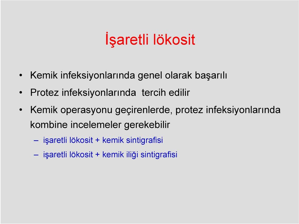 geçirenlerde, protez infeksiyonlarında kombine incelemeler