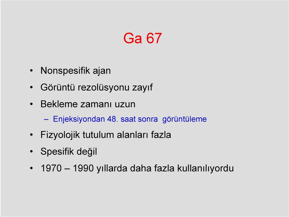 saat sonra görüntüleme Fizyolojik tutulum alanları