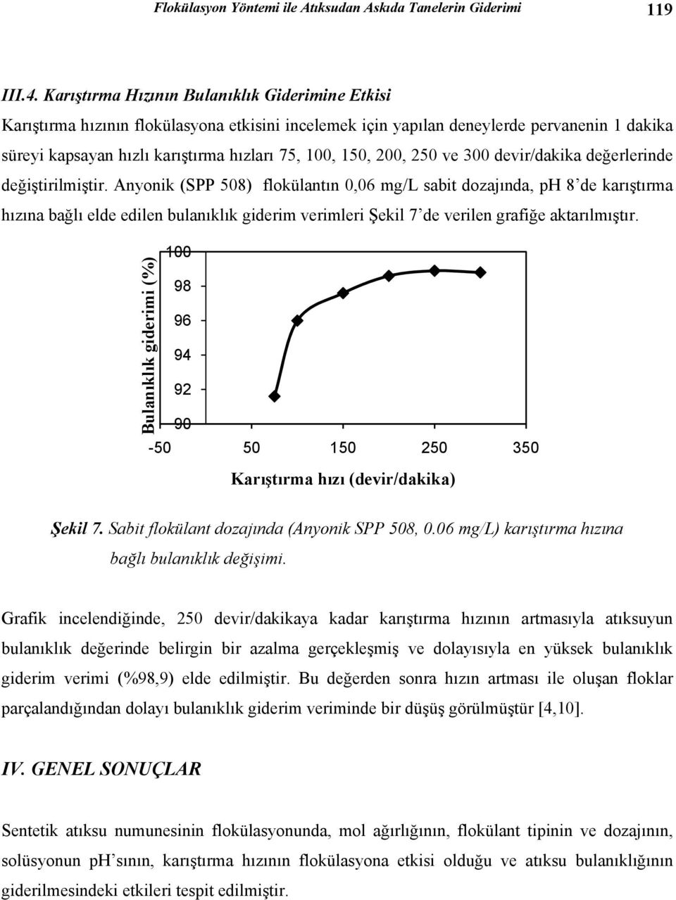 200, 250 ve 300 devir/dakika değerlerinde değiştirilmiştir.