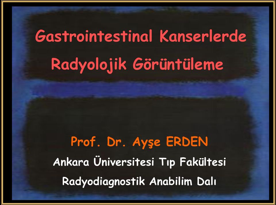 Ayşe ERDEN Ankara Üniversitesi