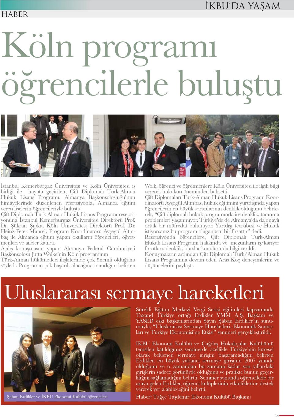 Çift Diplomalı Türk Alman Hukuk Lisans Programı resepsiyonuna İstanbul Kemerburgaz Üniversitesi Direktörü Prof. Dr.