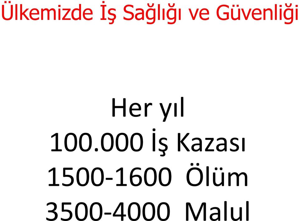 Ülkemizde İş Sağlığı ve Güvenliği