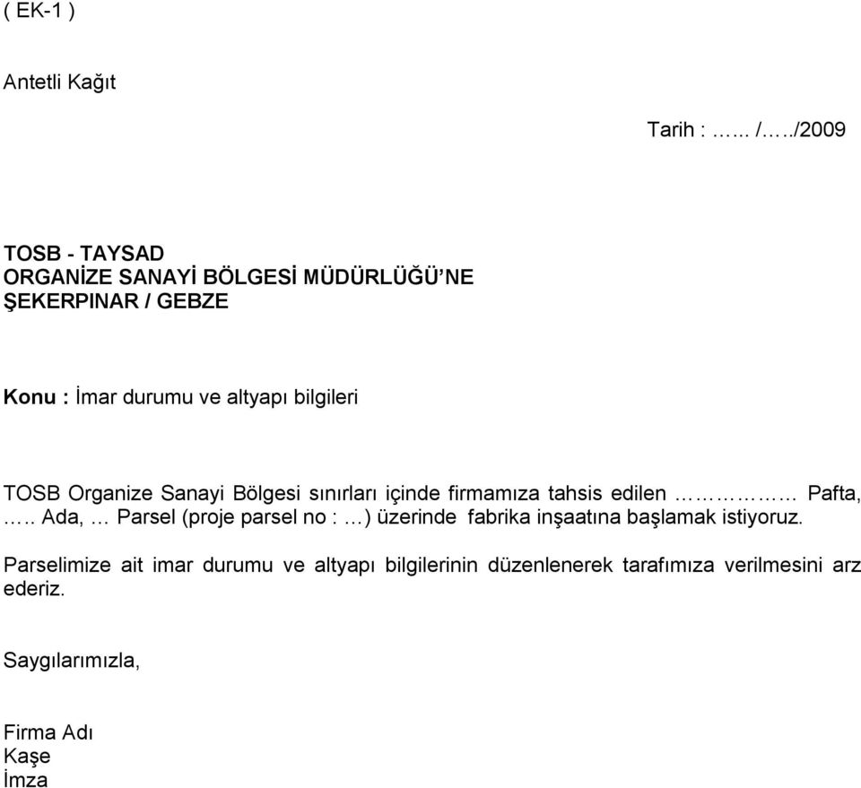 bilgileri TOSB Organize Sanayi Bölgesi sınırları içinde firmamıza tahsis edilen Pafta,.