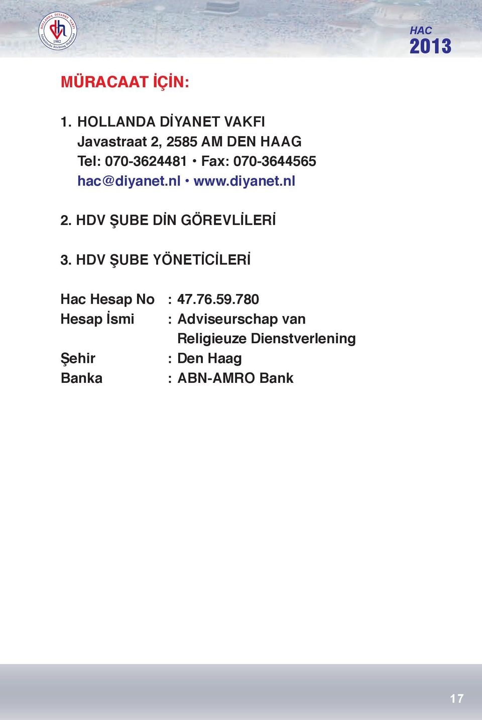 070-3644565 hac@diyanet.nl www.diyanet.nl 2. HDV ŞUBE DİN GÖREVLİLERİ 3.