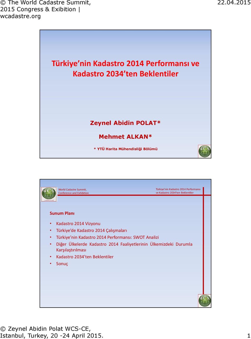 Çalışmaları : SWOT Analizi Diğer Ülkelerde Kadastro 2014 Faaliyetlerinin Ülkemizdeki