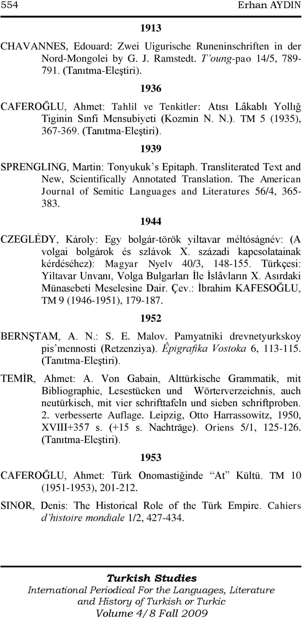 Transliterated Text and New, Scientifically Annotated Translation. The American Journal of Semitic Languages and Literatures 56/4, 365-383.